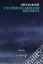 L'ultimo guardiano dei sogni libro