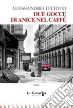 Due gocce di anice nel caffè