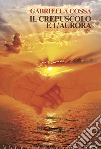 Il crepuscolo e l'aurora