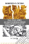 Dal Palladio al Sacco di Baghdad. Le eredità culturali attraverso luoghi, istituzioni e politiche utilitaristiche libro