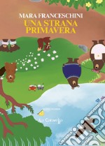 Una strana primavera libro