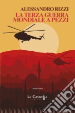 La terza guerra mondiale a pezzi