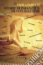 Storie di infanzie e di vite illustri libro