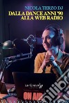 Dalla dance anni '90 alla web radio libro