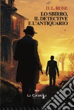 Lo sbirro, il detective e l'antiquario