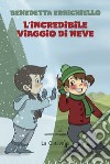 L'incredibile viaggio di Neve libro