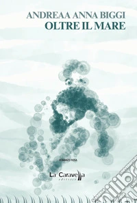 Oltre il mare libro