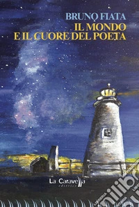 Il mondo e il cuore del poeta libro