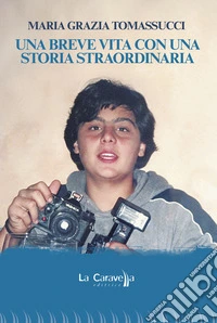 Una breve vita con una storia straordinaria libro