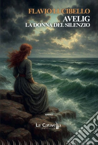 Avelig. La donna del silenzio libro
