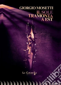Il sole tramonta a est libro