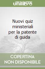 Nuovi quiz ministeriali per la patente di guida libro