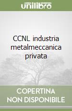 CCNL industria metalmeccanica privata libro