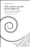 Dalle neoavanguardie all'arte elettronica. I fenomeni che hanno caratterizzato la Calabria dagli anni '60 ad oggi libro