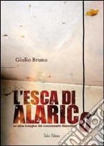 L'esca di Alarico. Un'altra indagine del commissario Gianniteri