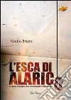 L'esca di Alarico. Un'altra indagine del commissario Gianniteri libro