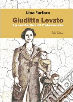 Giuditta Levato. La contadina di Calabricata libro