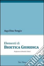 Elementi di bioetica giuridica