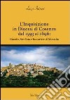 L'inquisizione in diocesi di Cosenza dal 1593 al 1696. Guardia, San Sisto e Baccarizzo di Montalto libro di Intrieri Luigi