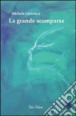 La grande scomparsa libro