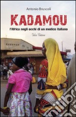 Kadamou. L'Africa negli occhi di un medico italiano libro