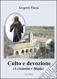Culto e devozione. A ciciaràta e Màjda