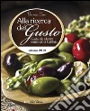 Alla ricerca del gusto. Guida alle identità territoriali di Calabria 2015 libro di Curci Vincenzo