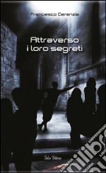 Attraverso i loro segreti libro