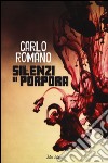 Silenzi di porpora libro di Romano Carlo