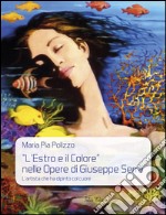 «L'estro e il colore» nelle opere di Giuseppe Serra. L'artista che ha dipinto col cuore. Ediz. illustrata libro