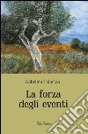 La forza degli eventi libro di Talarico Gabriele