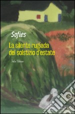 La silente rugiada del solstizio d'estate