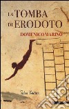 La tomba di Erodoto libro di Marino Domenico