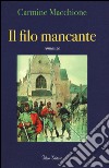 Il filo mancante libro di Macchione Carmine