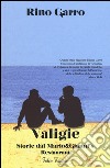 Valigie. Storie dal Mario&Gianni's Restaurant. Ediz. italiana e inglese libro di Garro Rino