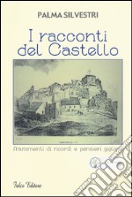 I racconti del castello. Frammenti di ricordi e pensieri gigliesi