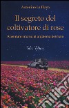 Il segreto del coltivatore di rose libro di La Piana Antonino