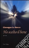 Ho scelto il bene libro