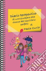 Diario terapeutico di una pluripara alla ricerca dell'equilibrio perfetto