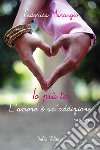 Io più te. L'amore è un'addizione libro