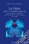 La dieta anti-infiammatoria come ducare il sistema immunitario a non attaccare la tiroide libro di Garritano Francesco