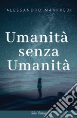 Umanità senza umanità