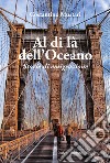 Al di là dell'oceano. Storie di emigrazione libro