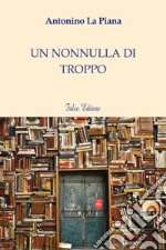 Un nonnulla di troppo libro