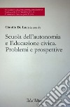 Scuola dell'autonomia e Educazione civica. Problemi e prospettive libro