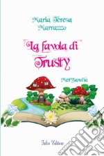 La favola di Trusty. Merylandia