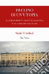 Declino di un'utopia. Alle radici di un viaggio nella storia (Mosca-Leningrado ottobre 1989) libro