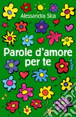 Parole d'amore per te libro