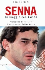 Senna. In viaggio con Ayrton libro