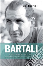 Bartali. L'uomo che salvò l'Italia pedalando libro